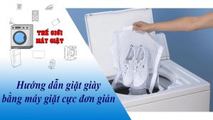 Hướng dẫn giặt giày bằng máy giặt cực đơn giản