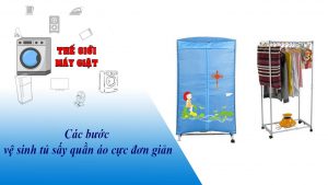 3 Bước vệ sinh tủ sấy quần áo cực đơn giản