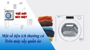 Một số tiện ích thường có trên máy sấy quần áo